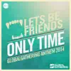 Stream & download Only Time (GlobalGathering Anthem 2014) - Single