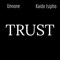 Trust (feat. Kaido Isipho) - Unnone lyrics