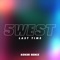 Last Time (Kokiri Extended Remix) - 5WEST lyrics