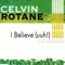 I Believe (DJ Misjah's Remix) - Celvin Rotane lyrics