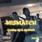 Mismatch (feat. Jay2Much) - Countup Jay lyrics
