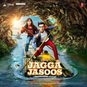 Jagga Jasoos (Original Motion Picture Soundtrack) - Pritam
