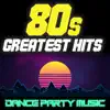 80s Greatest Hits: Dance Party Music album lyrics, reviews, download