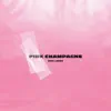 Pink Champagne - Single album lyrics, reviews, download