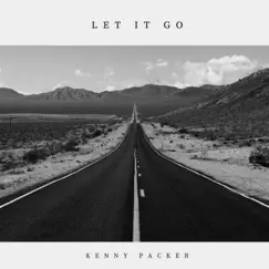 Let It Go - Single by Kenny Packer album reviews, ratings, credits