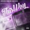 This Way (feat. Mackgee & Fendi Frank) - Casbah Kid lyrics