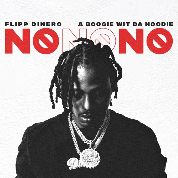 No No No (feat. A Boogie wit da Hoodie) - Single - Flipp Dinero