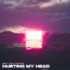 Hurting My Head - Single album lyrics, reviews, download