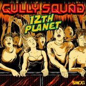 Gully Squad - 12th Planet