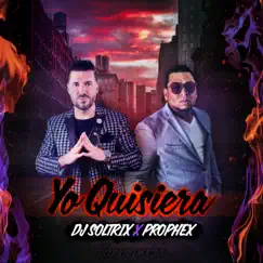 Yo Quisiera (feat. Prophex) - Single by DJ Soltrix album reviews, ratings, credits