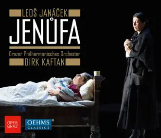 Janáček: Jenůfa, JW I - 4 by Dunja Vejzovic, Ales Briscein, Taylan Reinhard, Iris Vermillion, Chor der Oper Graz, Grazer Philharmonisches Orcheste & Dirk Kaftan album reviews, ratings, credits