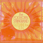 Foghorn Stringband - Outshine The Sun