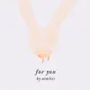 For You album lyrics, reviews, download