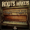 Roots Makers - Roots Makers