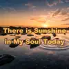 There Is Sunshine in My Soul Today album lyrics, reviews, download