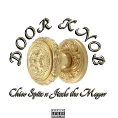 Door Knob (feat. Jizzle the Mayor) - Single by Chico Spitz album reviews, ratings, credits