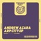 Arp City (Alex Ranerro Remix Edit) - Andrew Azara lyrics