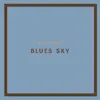 Blues Sky album lyrics, reviews, download