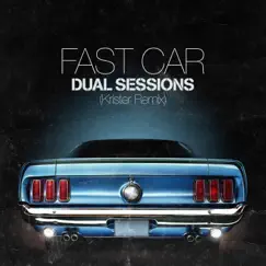 Fast Car (Krister Remix) - Single by Dual Sessions album reviews, ratings, credits