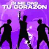 Si Me Das Tu Corazón - Single album lyrics, reviews, download
