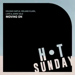 Moving On - Single by Colour Castle, Roland Clark, LIIFE & Jamie Vale album reviews, ratings, credits