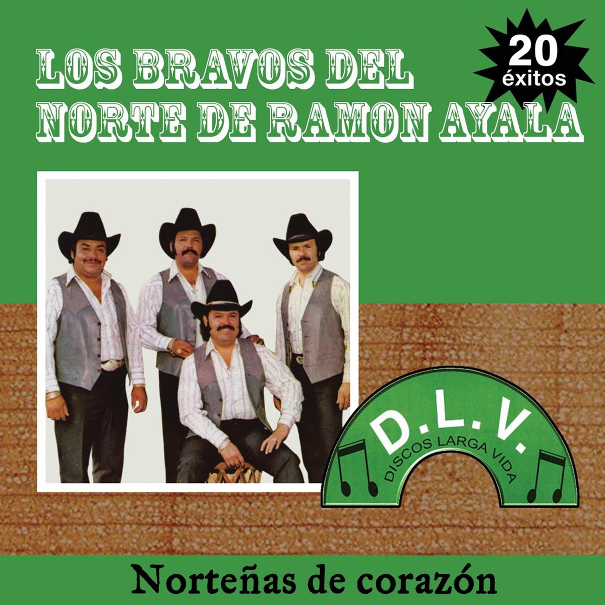 Norteñas de Corazón 20 Éxitos de Los Bravos del Norte de Ramón Ayala