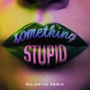 Jonas Blue - Something Stupid