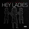 Hey Ladies! - Single album lyrics, reviews, download