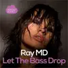 Let the Bass Drop - Single album lyrics, reviews, download