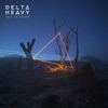 Delta Heavy - Show Me the Light (feat. Starling)