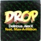 Drop (feat. Max-A-Million) - Delirious & Alex K lyrics