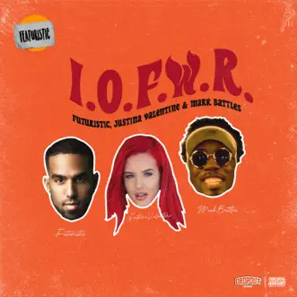 I.O.F.W.R. - Single by FUTURISTIC, Justina Valentine & Mark Battles album reviews, ratings, credits