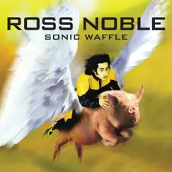 Sonic Waffle by Ross Noble album reviews, ratings, credits