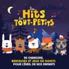 Les Hits des Tout-Petits (90 chansons, berceuses et jeux de doigts pour l'éveil de nos enfants)