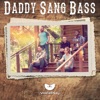 Daddy Sang Bass - Single