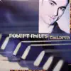 Dance Vault Mixes: Robert Miles - Children - EP album lyrics, reviews, download