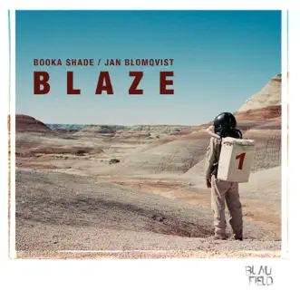 Blaze - EP by Booka Shade & Jan Blomqvist album reviews, ratings, credits