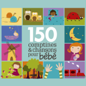 150 comptines et chansons pour bébé - Multi-interprètes