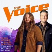 Blake Shelton;Chris Kroeze - Two More Bottles Of Wine (The Voice Performance)