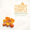 The Body Temple: Guided Meditations for Radical Self-Love - Dr. Ramdesh
