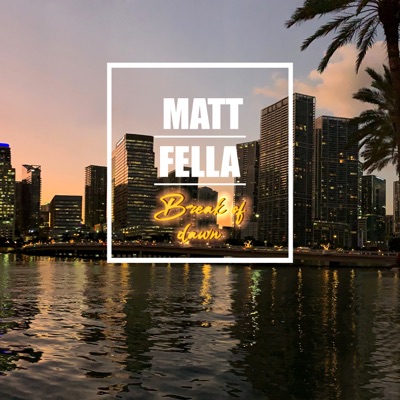 Break Of Dawn Matt Fella Shazam