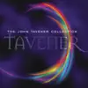 The John Tavener Collection album lyrics, reviews, download