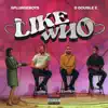 Like Who (feat. Kadey James) - Single album lyrics, reviews, download
