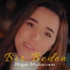 Nigar Muharrem - Bir Beden