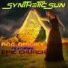 Synthetic Sun (feat. Epic Church) - Single album lyrics, reviews, download
