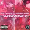 Super Gang 2 (feat. Yaskaa D Yaskii) - Single album lyrics, reviews, download