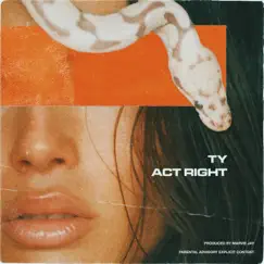 Act Right - Single by Ty album reviews, ratings, credits