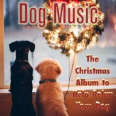 Dog Music: The Christmas Album to Help Relax Your Dog artwork