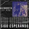 Stream & download Sigo Esperando (feat. EPS) - Single