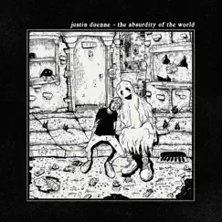 The Absurdity of the World by Justin Duenne album reviews, ratings, credits